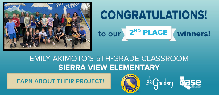 Congratulations! to our 2nd Place Classroom! Emily Akimoto’s 5th Grade Classroom Sierra View Elementary.  Learn about their project!  [Cal Water] [DoGoodery] [Case] Logos.  All on a blue gradient background and featuring pictures from a photo of the class before a large mural of the water cycle in the upper left.